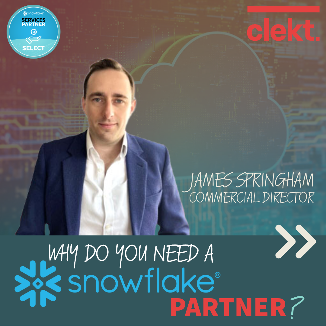 Why do you need a Snowflake Partner? Title and link to an article on the topic with a photo of the author, James SZpringham, Clekt Commercial Director on the left of the frame.
