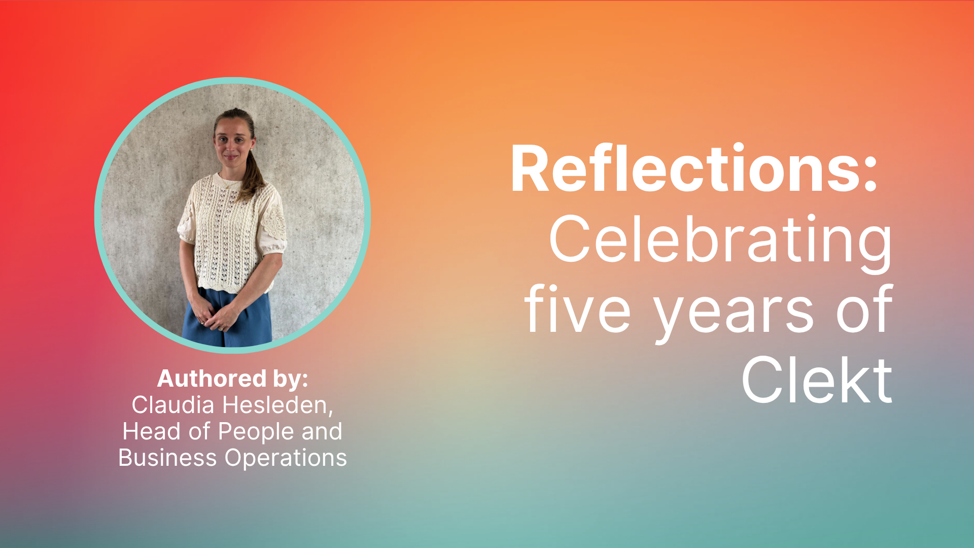 5 Years of Clekt: Claudia Hesleden